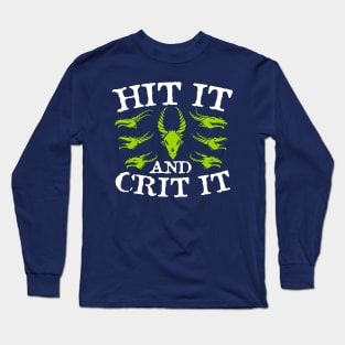 Hit it and Crit it Long Sleeve T-Shirt